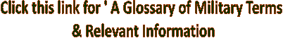 Click this link for ' A Glossary of Military Terms   & Relevant Information